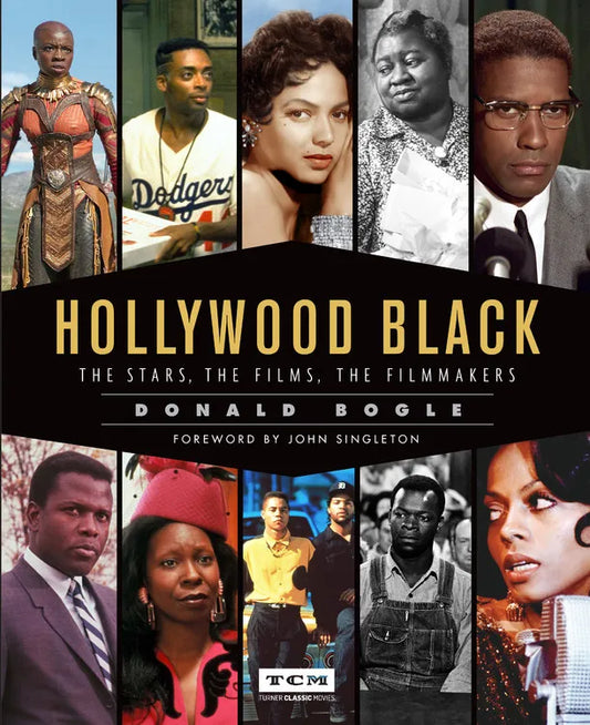 HOLLYWOOD BLACK: THE STARS, THE FILMS, THE FILMMAKERS