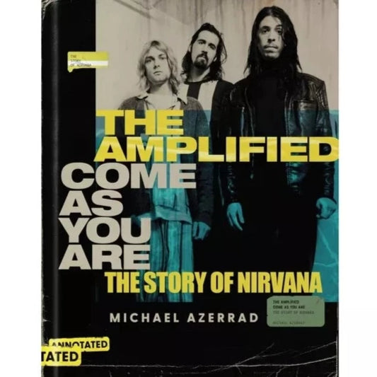 AMPLIFIED COME AS YOU ARE: THE STORY OF NIRVANA